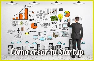 Cómo-Crear-tu-Startup